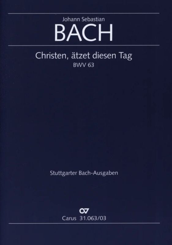 Bach: Christen, ätzet diesen Tag, BWV 63
