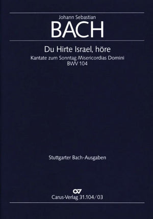 Bach: Du Hirte Israel, höre, BWV 104
