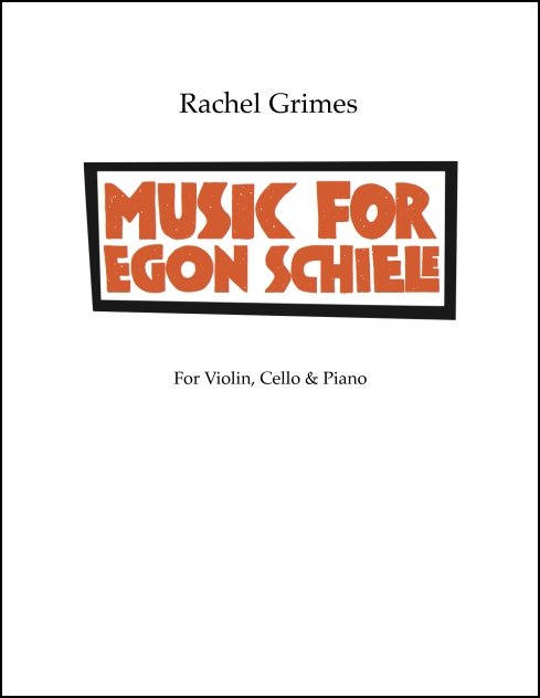 Grimes: Music for Egon Schiele (arr. for violin, cello & piano)