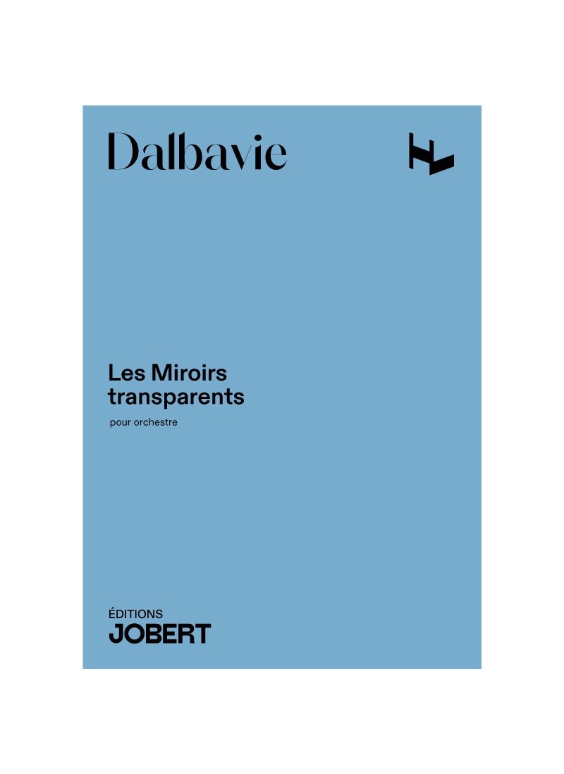 Dalbavie: Les Miroirs transparents