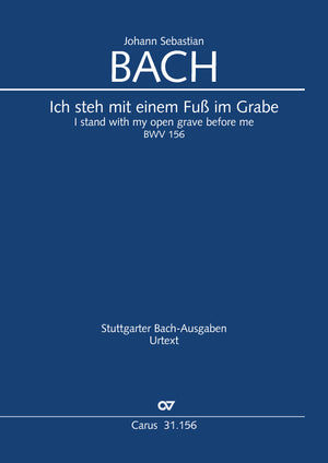 Bach: Ich steh mit einem Fuß im Grabe, BWV 156