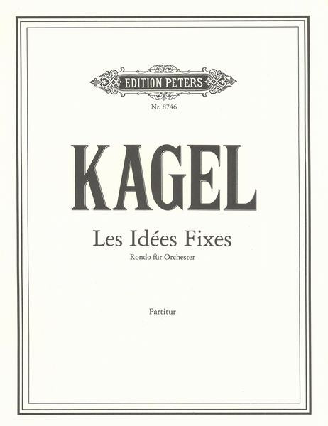 Kagel: Les idées fixes