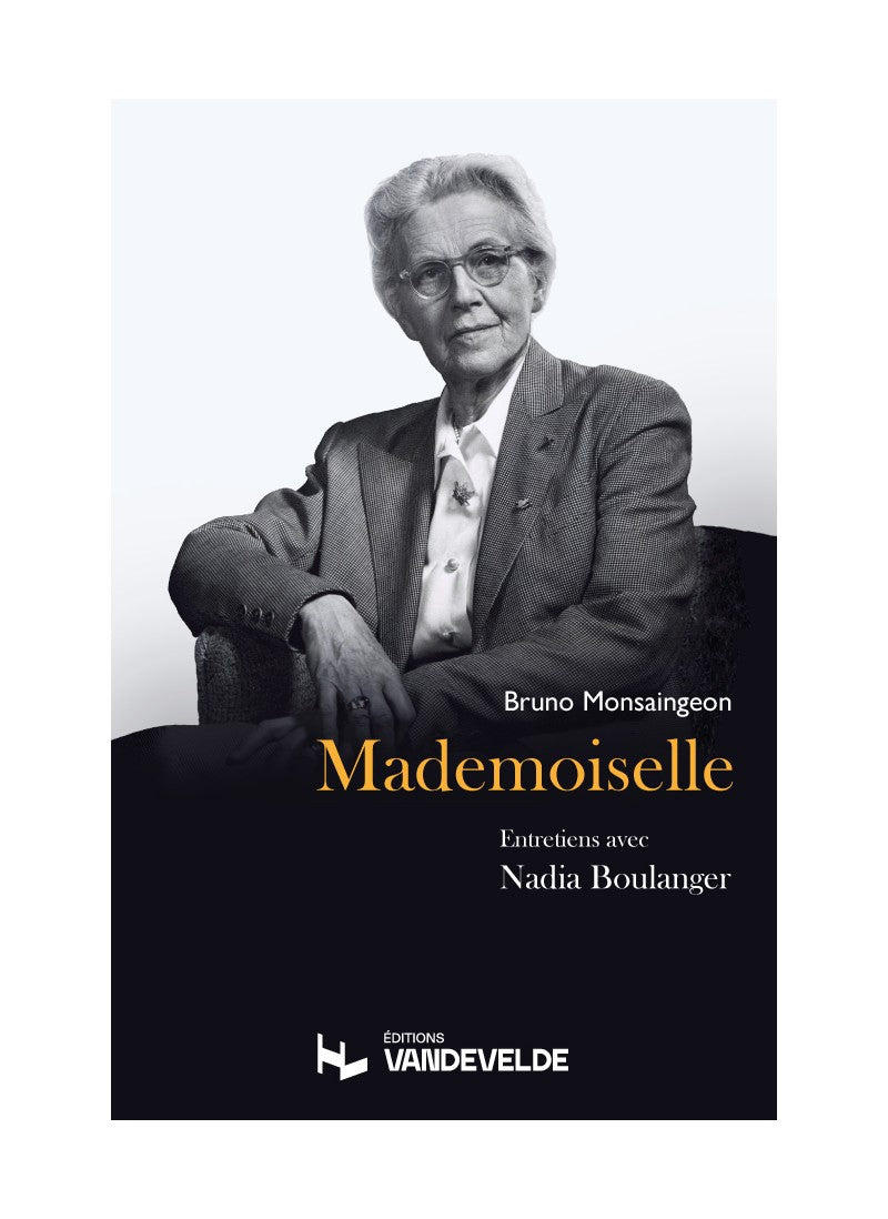Mademoiselle - entretiens avec Nadia Boulanger