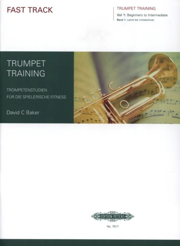 Baker: Fast Track Trumpet Training - Volume 1 (Beginners to Intermediate)