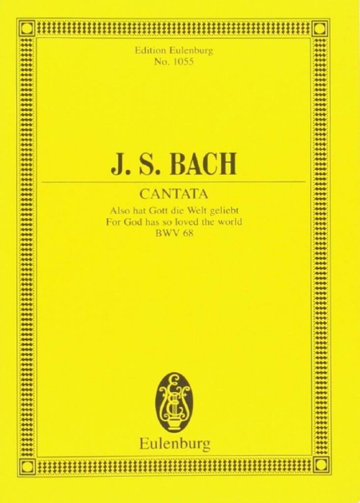 Bach: Also hat Gott die Welt geliebt, BWV 68