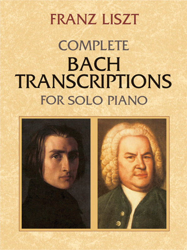 Bach-Liszt: Complete Transcriptions for Solo Piano