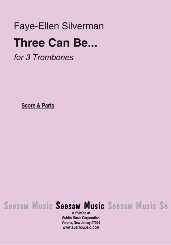 Silverman: Three Can Be… (Version for Trombone Trio)