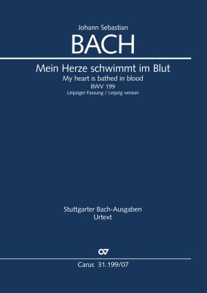 Bach: Mein Herze schwimmt im Blut, BWV 199