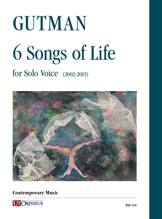 Gutman: 6 Songs of Life for Solo Voice (2002-2015)