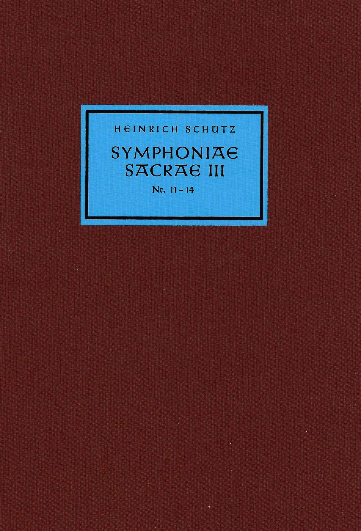 Schütz: Symphoniae Sacrae III - Volume 3 (Nos. 11-14, SWV 408-411)