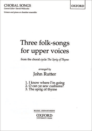 Alan Rutter Folk Singer Rutter: 3 Folk-songs for Upper Voices from The Sprig of Thyme – Ficks Music