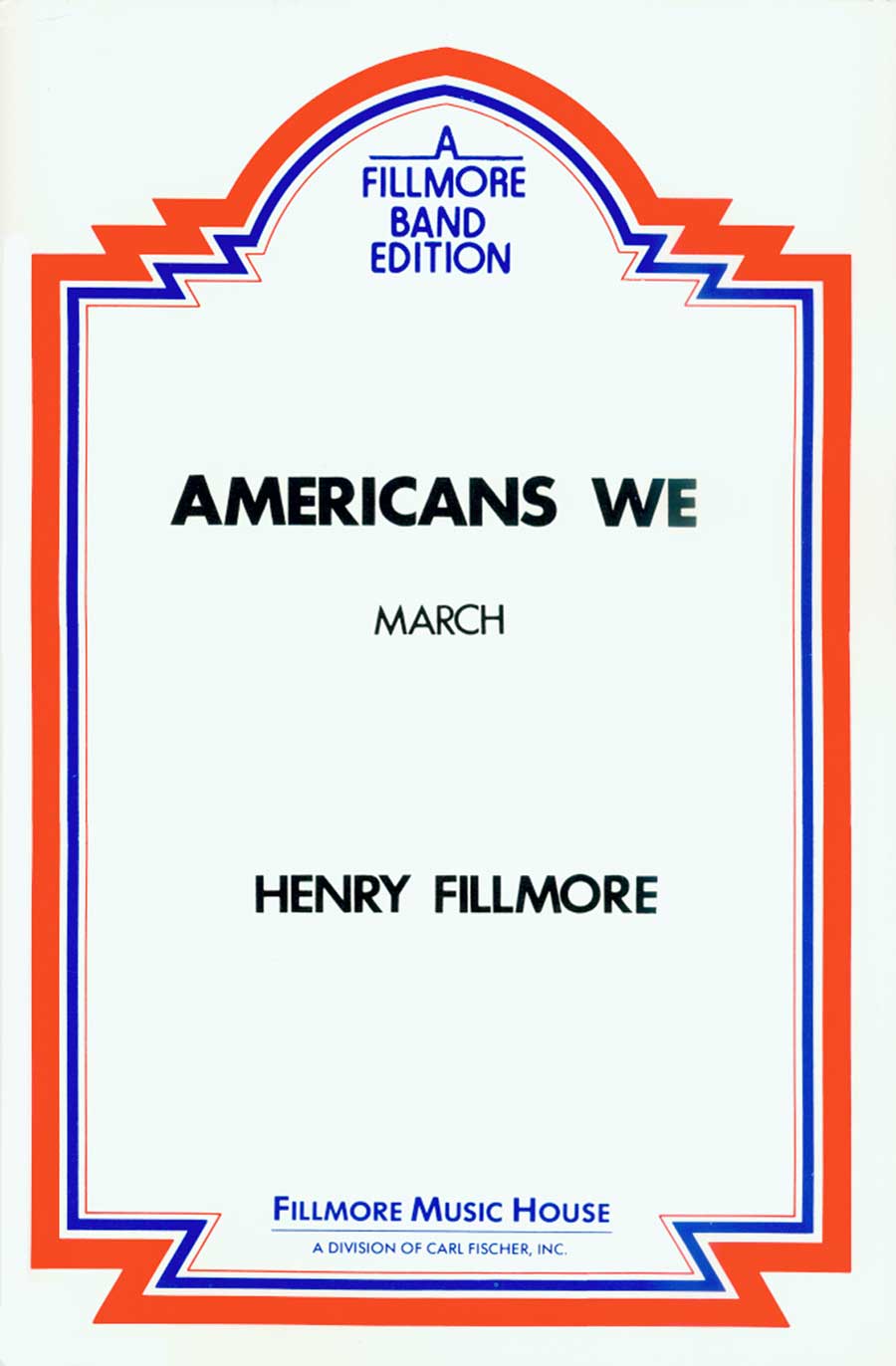 Fillmore: Americans We (Version for Marching Band)