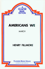 Fillmore: Americans We (Version for Marching Band)