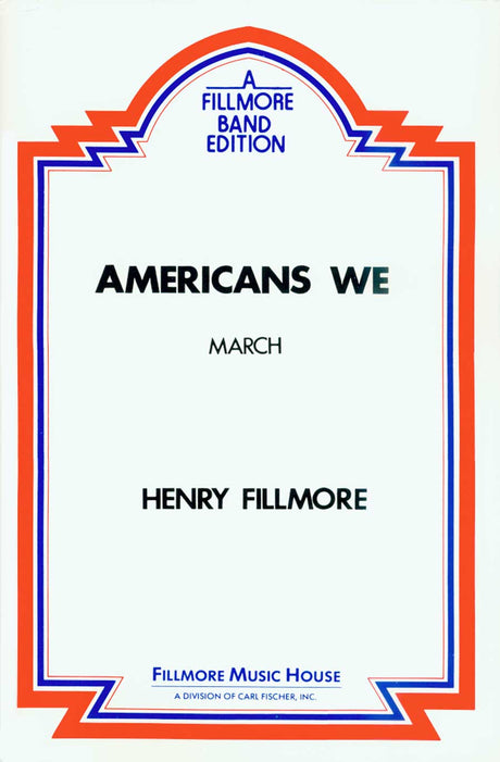 Fillmore: Americans We (Version for Marching Band)