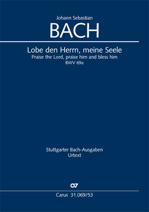 Bach: Lobe den Herrn, meine Seele, BWV 69a, BWV³ 69.1