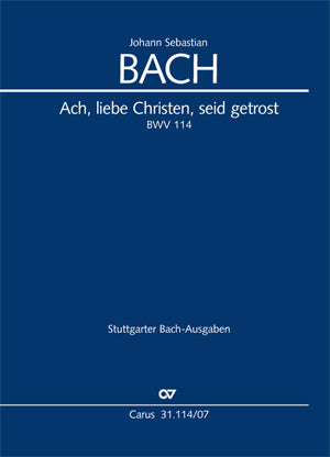 Bach: Ach, lieben Christen, seid getrost, BWV 114
