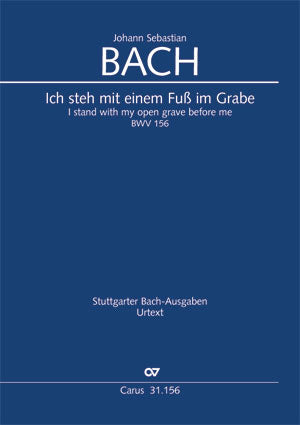 Bach: Ich steh mit einem Fuß im Grabe, BWV 156