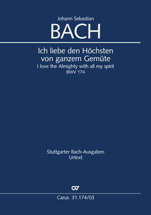 Bach:Ich liebe den Höchsten von ganzem Gemüte, BWV 174