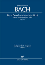 Bach: Dem Gerechten muß das Licht, BWV 195