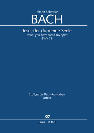 Bach: Jesu, der du meine Seele, BWV 78