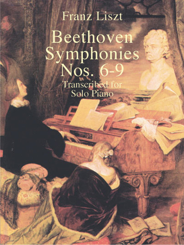 Beethoven-Liszt: Symphonies Nos. 6-9 (arr. for piano)