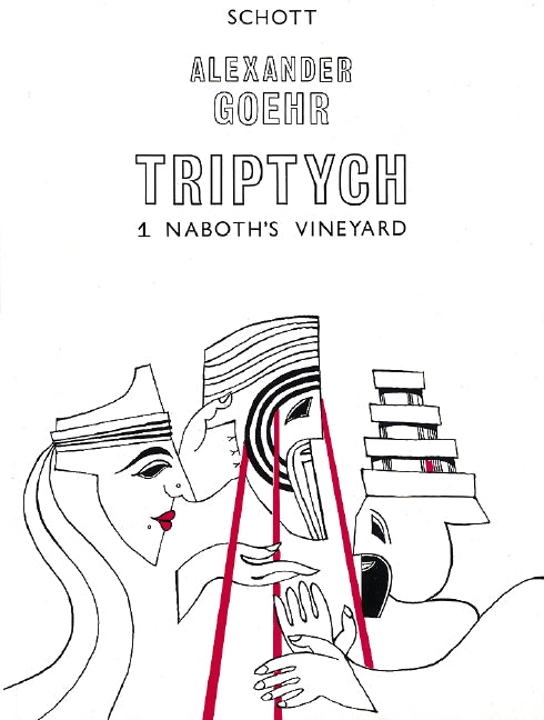 Goehr: Naboth's Vineyard, Op. 25