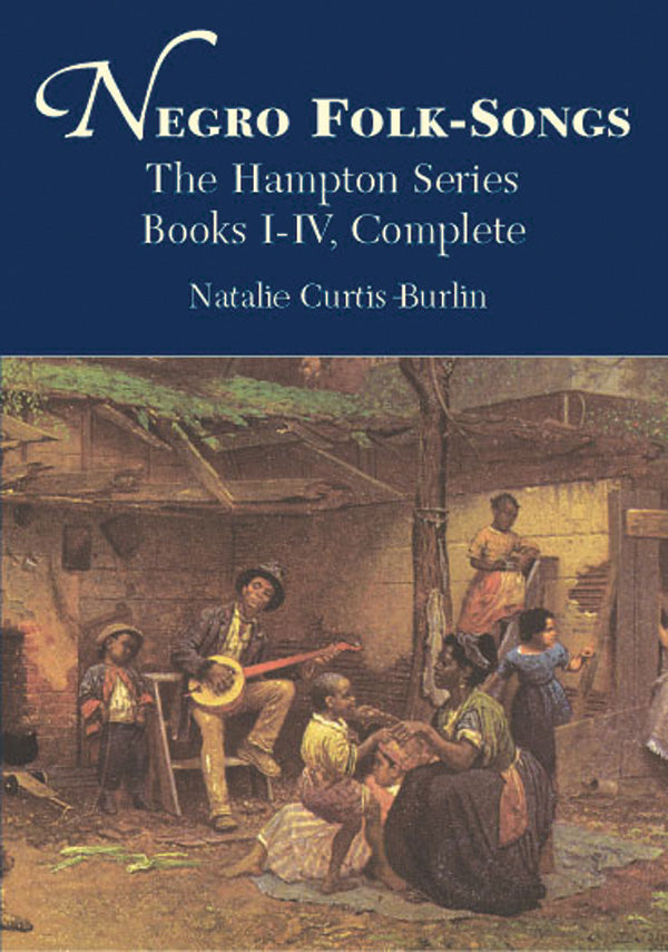 Negro Folk-Songs: The Hampton Series Books I-IV, Complete