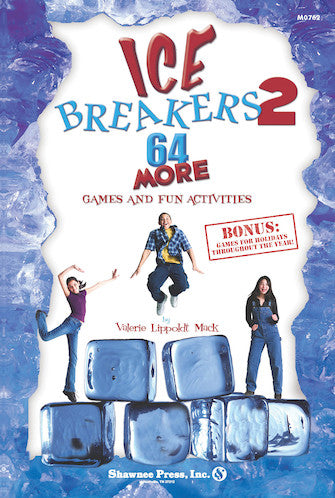 IceBreakers 2: 64 MORE Games and Fun Activities
