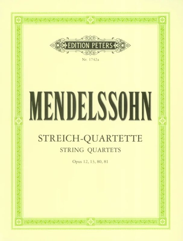 Mendelssohn: String Quartets, Opp. 12, 13, 80, 81