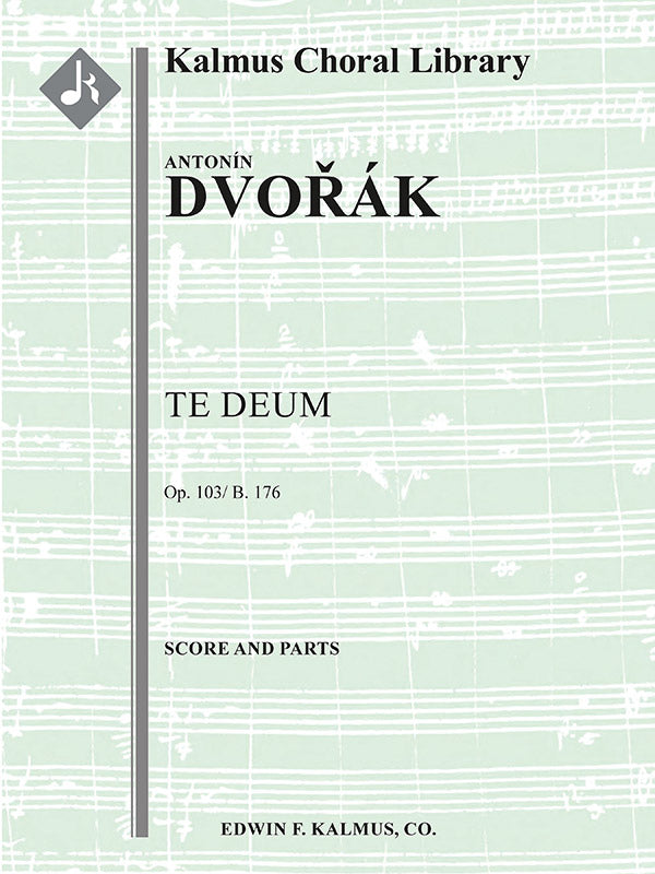 Dvořák: Te Deum, B. 176, Op. 103