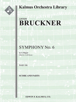 Bruckner: Symphony No. 6 in A Major, WAB 106