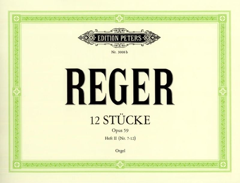 Reger: 12 Organ Pieces, Op. 59 - Volume 2 (Nos. 7-12)