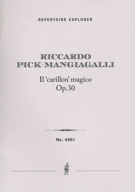 Pick-Mangiagalli: Il ‘carillon' magico, Op. 30
