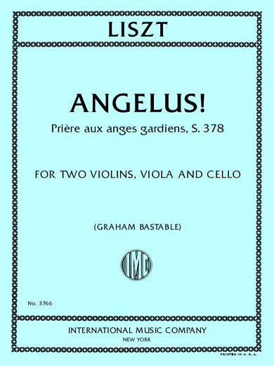 Liszt: Angelus! Prière aux anges gardiens, S. 378