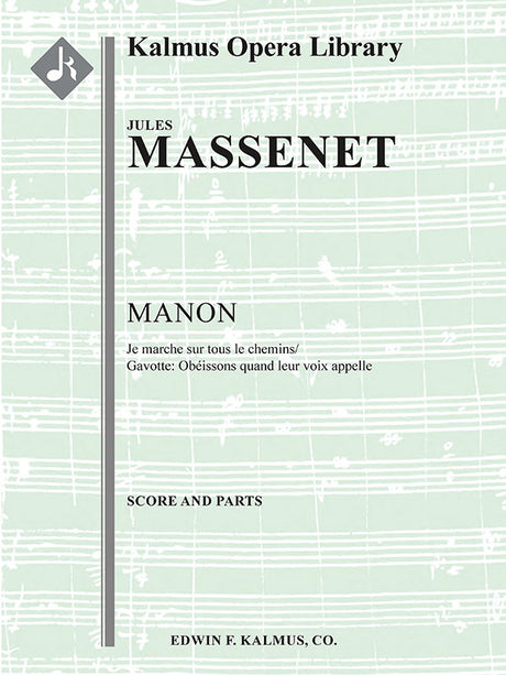 Massenet: "Je marche sur tous les chemins" & Gavotte from Manon, Act III