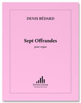 Bédard: Sept Offrandes