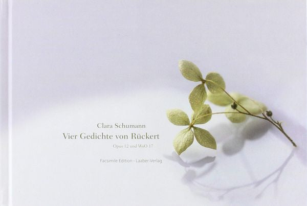 Cl. Schumann: 4 Rückert Songs, Op. 12 & WoO 17