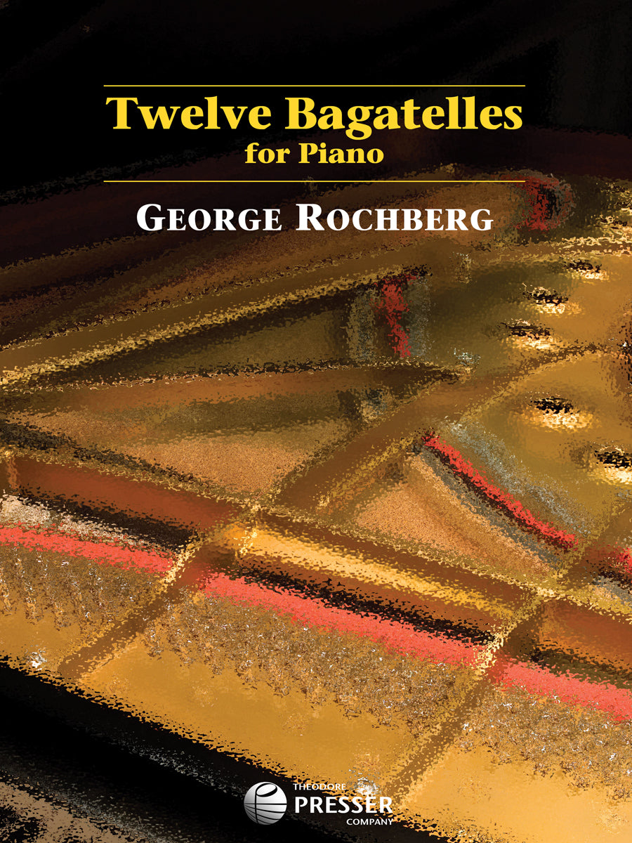 Rochberg: Twelve Bagatelles