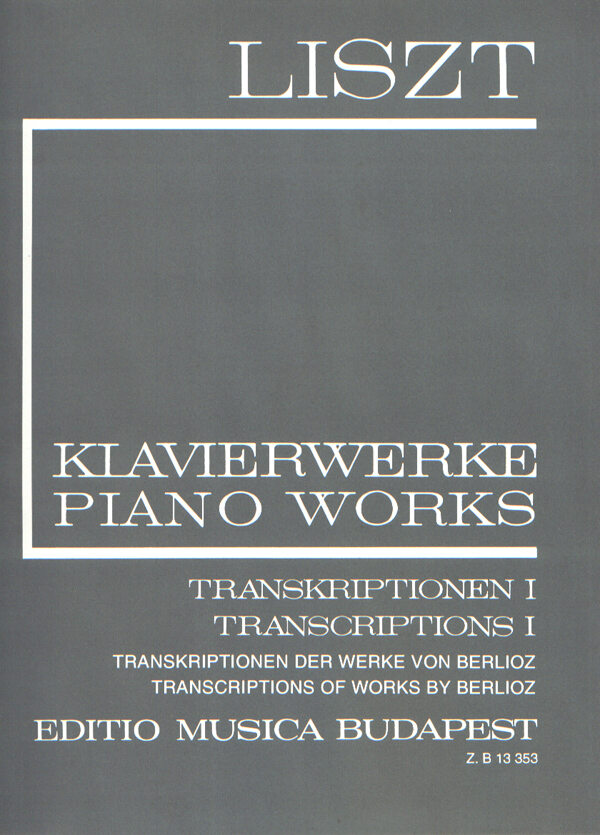Liszt: Piano Transcriptions I (Works by Berlioz)