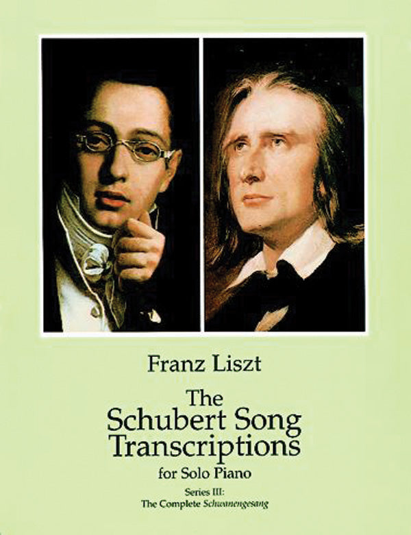 Liszt: The Schubert Song Transcriptions - Series 3 (Schwanengesang)