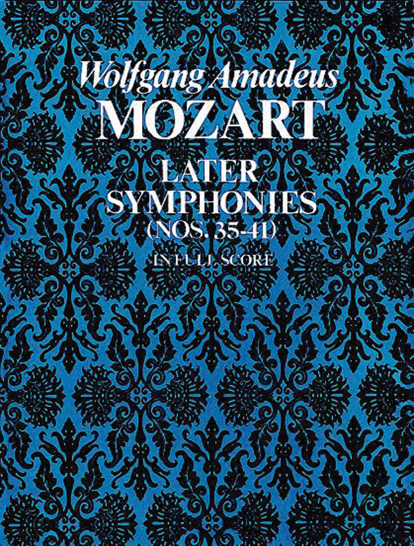 Mozart: Later Symphonies (Nos. 35-41)