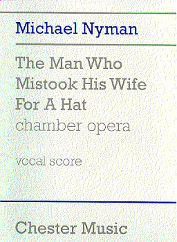 Nyman: The Man Who Mistook His Wife for A Hat