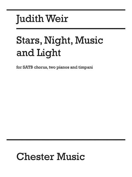 Weir: Stars, Night, Music and Light (arr. for SATB, 2 pianos & timpani)