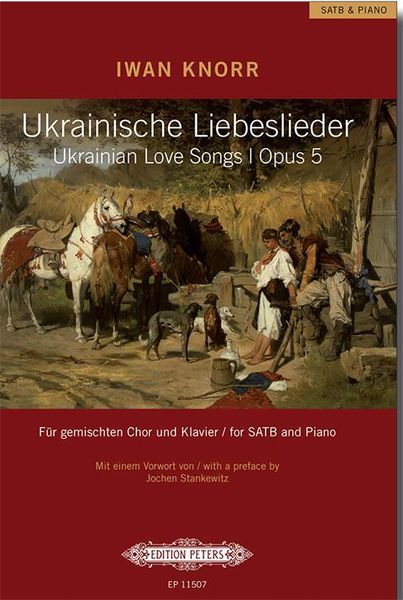 Knorr: Ukrainian Love Songs, Op. 5