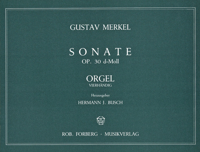 Merkel: Organ Sonata in D Minor, Op. 30
