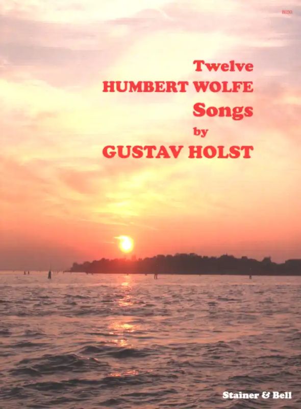 Holst: 12 Humbert Wolfe Songs