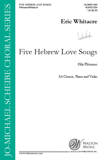 Whitacre: 5 Hebrew Love Songs (Version for SA Choir)