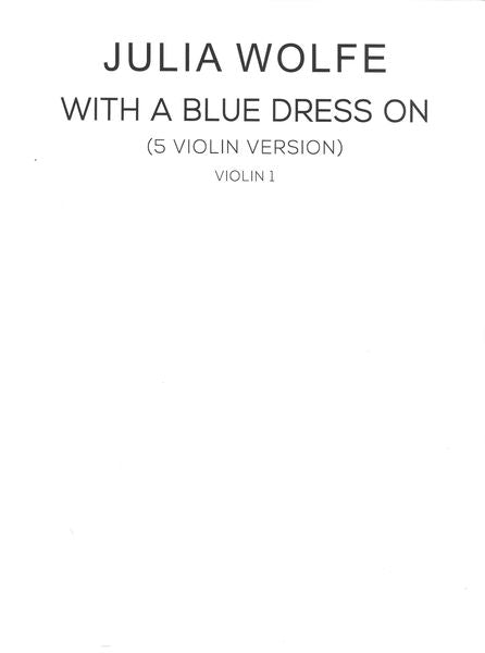 Wolfe: With a Blue Dress On - Version for 5 Violins