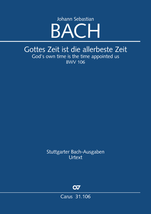 Bach: Gottes Zeit ist die allerbeste Zeit, BWV 106
