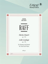 Raff: Maria Stuart, Op. 172 and 8 Songs, Op. 173
